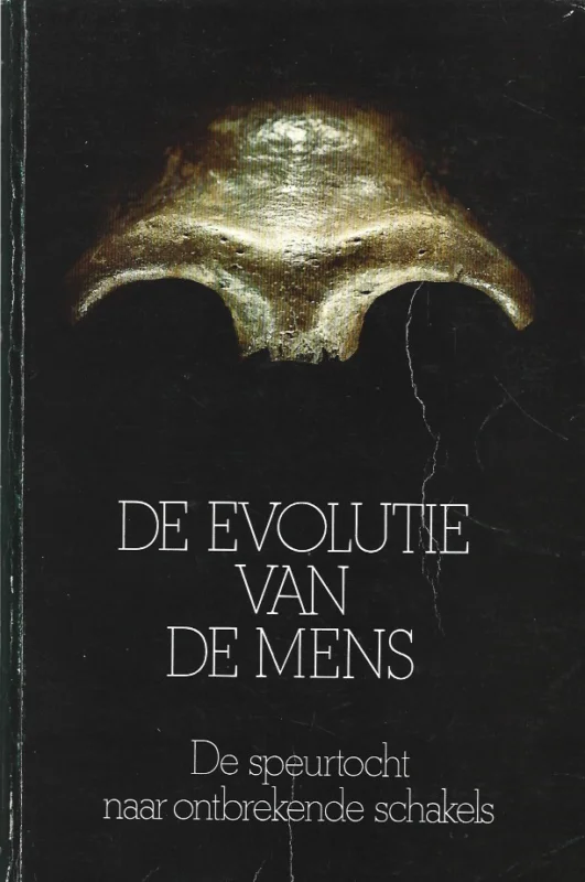 De evolutie van de mens : de speurtocht naar ontbrekende schakels – Gereduceerde Prijs