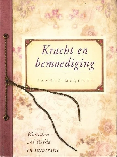 Kracht en bemoediging : Woorden vol liefde en inspiratie – Pamela McQuade Koopje