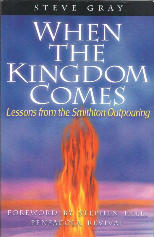 When the Kingdom comes : Lessons from the Smithton Outpouring– Steve Gray (Acceptable) Beperkt Aanbod