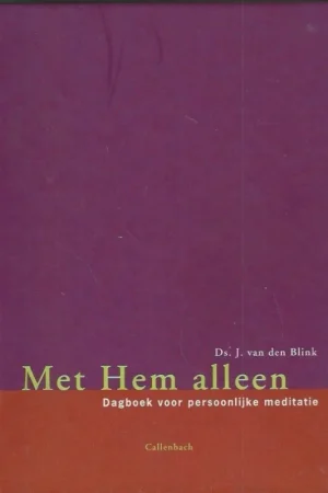 Bestel Nu Met Hem alleen : Dagboek voor persoonlijke meditatie – Ds. J. van den Blink (Editie 1997)