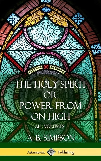 Meest Verkocht The Holy Spirit or Power from on High : All Volumes – A.B. Simpson (Hardcover)