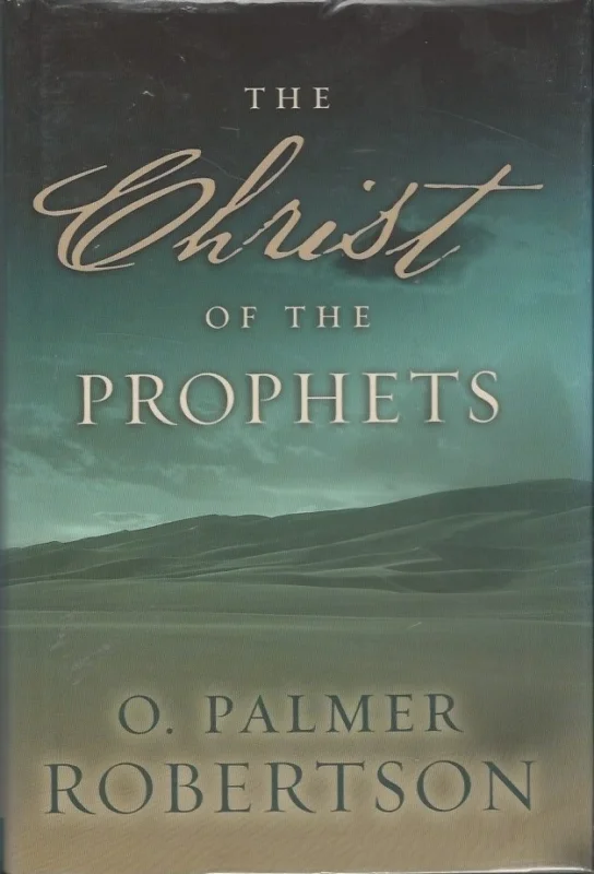 Lage Kosten The Christ of the prophets – O. Palmer Robertson(extra plastic seal)