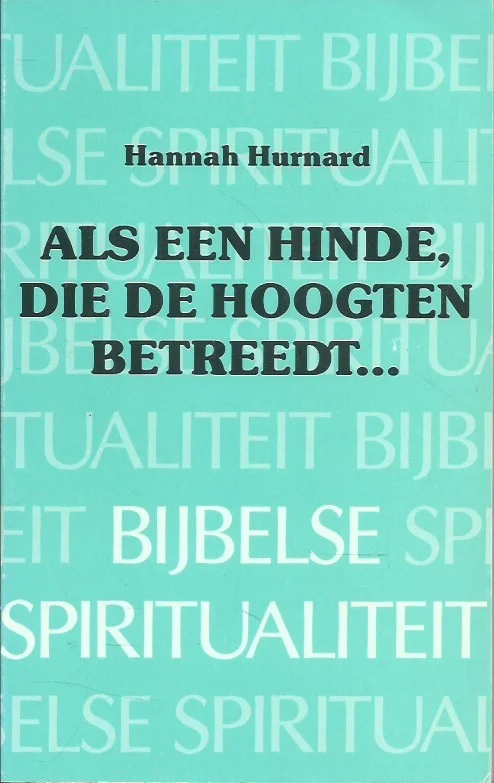 Als een hinde, die de hoogten betreedt … – Hannah Hurnard (z.g.a.n.) Fabrieksprijs