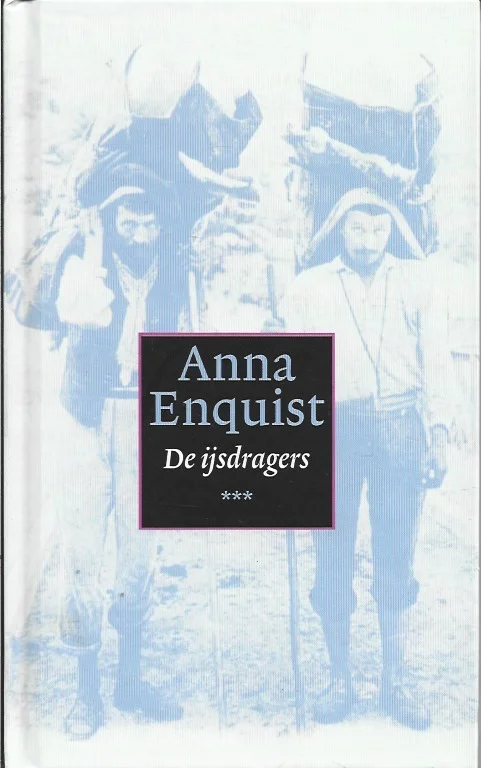 Alleen Vandaag De ijsdragers – Anna Enquist