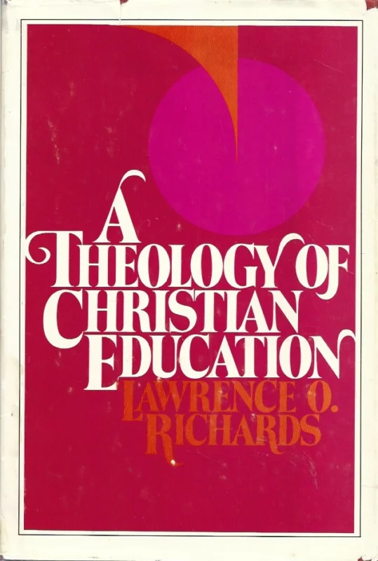 A Theology of Christian Education – Lawrence O. Richards Direct Verzonden