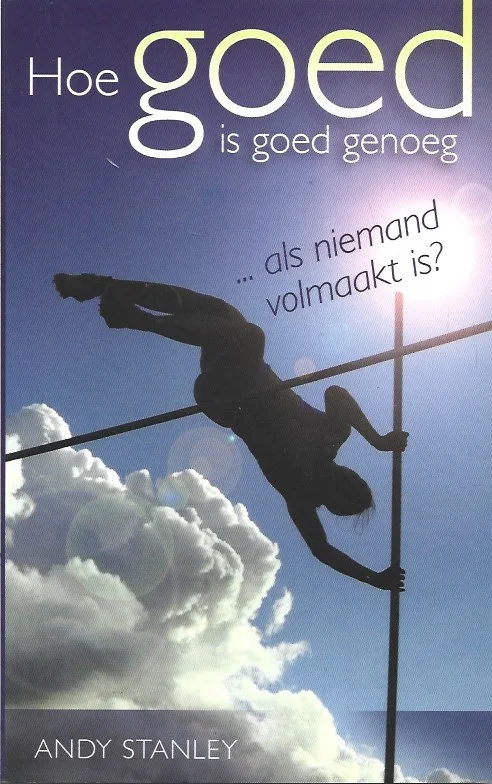 Hoe goed is goed genoeg – Andy Stanley Tijdelijk Beschikbaar