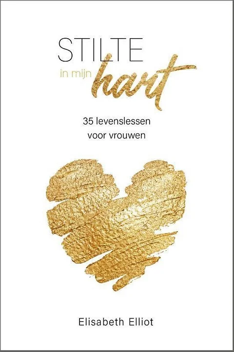 Stilte in mijn hart :35 levenslessen voor vrouwen– Elisabeth Elliot Rechtstreeks Van De Fabrikant