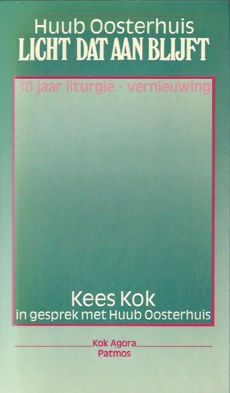 Exclusieve Aanbieding Licht dat aan blijft : 30 jaar liturgie-vernieuwing – Kees Kok in gesprek met Huub Oosterhuis