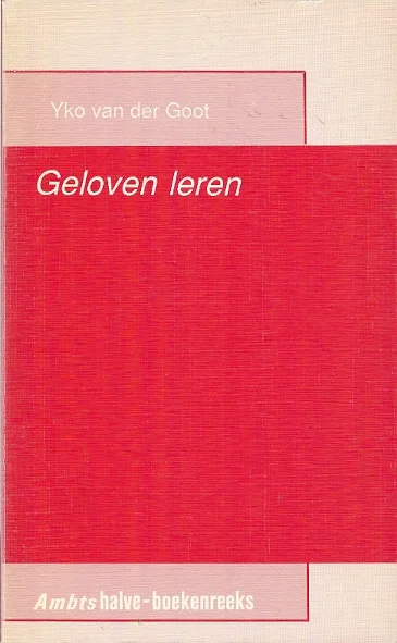 Uitverkoop Geloven leren – Yko van der Goot