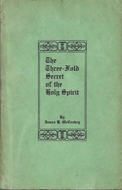 Speciale Aanbieding The Three-Fold Secret Of The Holy Spirit by James H. McConkey (460th Thousand 1897)