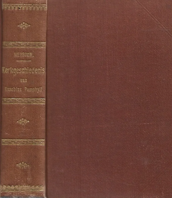 Oud-Christelijke Geschriften in Nederlandsche Vertalingen II : Kerkgeschiedenis van Eusebius Pamphyli : I : Boek I-IV – Dr. H.U. Meyboom Korting