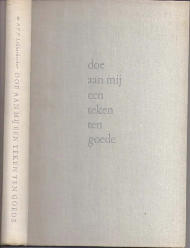 Doe aan mij een teken ten goede : gesprekken over Doop en Avondmaal – A.F.N. Lekkerkerker (zonder stofomslag) Favoriet