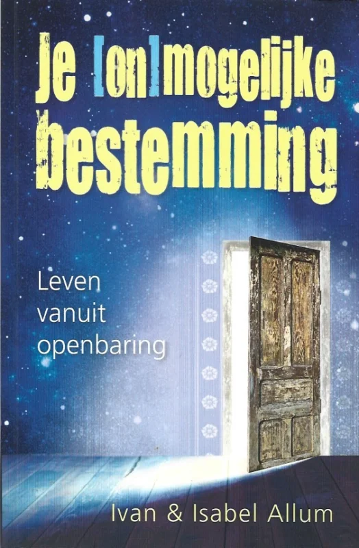 Hete Deal Je (on)mogelijke bestemming : Leven vanuit Openbaring – Ivan & Isabel Allum