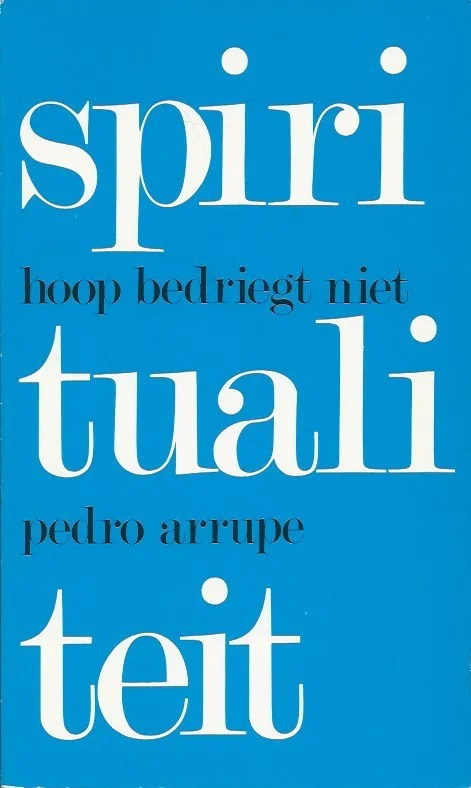 Veilige Betaling Hoop bedriegt niet : Teksten : Spiritualiteit – Pedro Arrupe