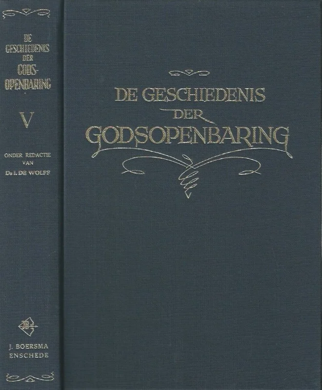 Koop Vandaag De geschiedenis der Godsopenbaring in hoofdlijnen beschreven 5 – door ds. I. de Wolff