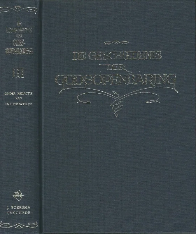 De geschiedenis der Godsopenbaring in hoofdlijnen beschreven 3 – door ds. I. de Wolff, ds. R. Houwen Favoriet