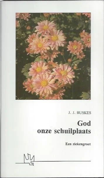God onze schuilplaats : een ziekengroet – J.J. Buskes Veilige Betaling