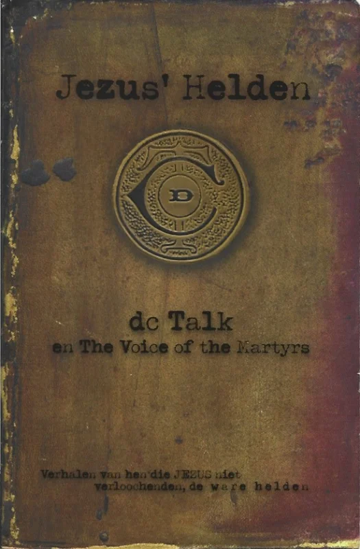 Jezus’ helden : verhalen van mensen die pal stonden voor Jezus: de ware helden – dc Talk en The Voice of the Martyrs Shop Nu