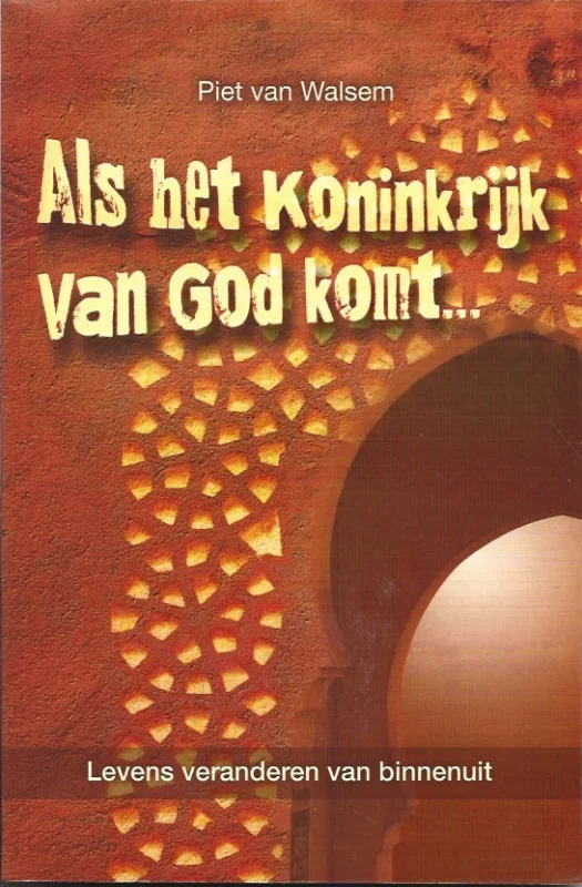 Als het koninkrijk van God komt… : Levens veranderen van binnenuit – Piet van Walsem Gratis Retour
