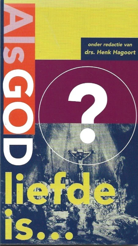 Als God liefde is – Henk Hagoort (red.) Aanbieding