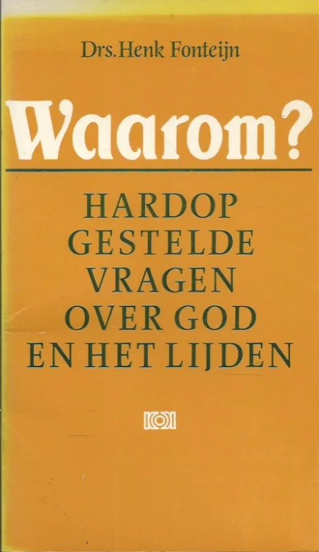 Waarom? : Hardop gestelde vragen over God en het lijden -Henk Fonteyn Rechtstreeks Van De Fabrikant