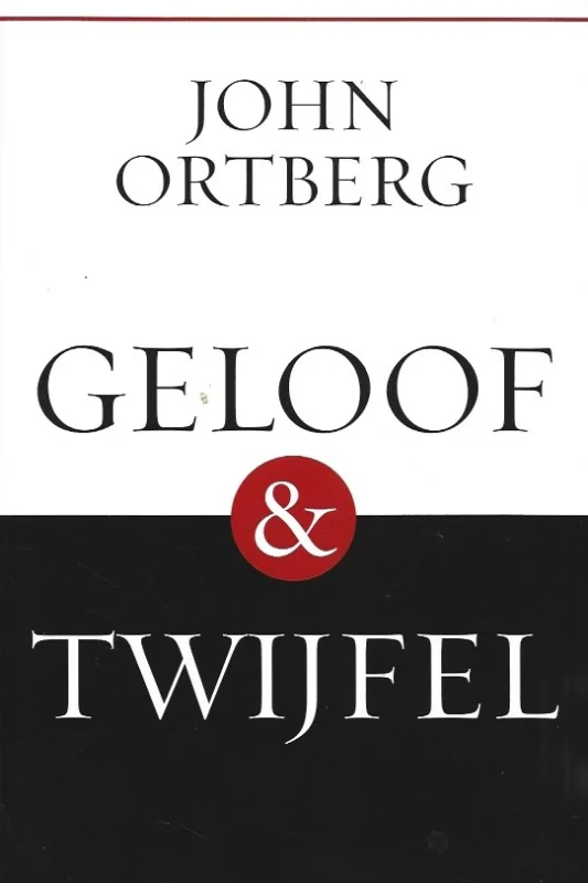 Geloof & twijfel – John Ortberg (arceringen) Koop Online