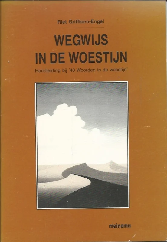 Wegwijs in de woestijn : Handleiding bij “40 Woorden in de woestijn” – Riet Griffioen-Engel Fabrieksprijs