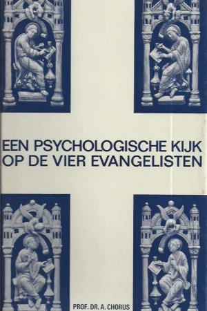 Aanbieding Een psychologische kijk op de vier Evangelisten – door Prof.Dr. A. Chorus (2e druk [1965]