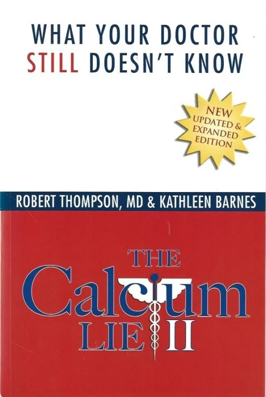 Rechtstreeks Van De Fabrikant The Calcium Lie II : What Your Doctor Still Doesn’t Know – Robert Thompson & Kathleen Barnes