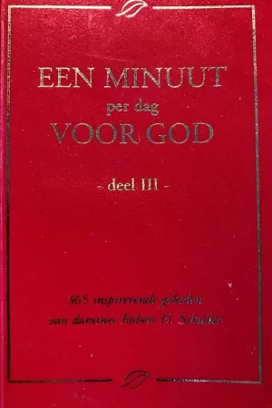 Aanbieding Een minuut per dag voor God, deel III : 365 inspirerende gebeden van dominee Robert H. Schuller : met elke dag een passende bijbeltekst