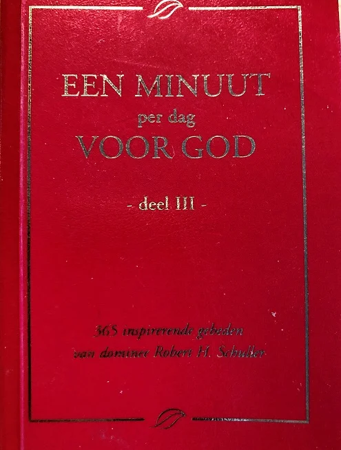 Aanbieding Een minuut per dag voor God, deel III : 365 inspirerende gebeden van dominee Robert H. Schuller : met elke dag een passende bijbeltekst