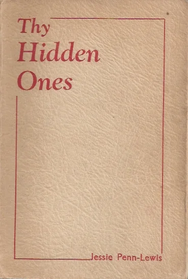 Thy Hidden Ones : union with Christ traced in the Song of Songs – by Mrs. Penn-Lewis Speciale Aanbieding