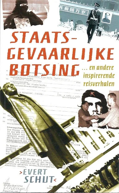 Hete Deal Staatsgevaarlijke botsing en andere inspirerende reisverhalen – Evert Schut