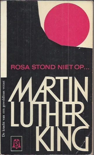 Nu Kopen Rosa stond niet op… : geweldloze opstand in Montgomery – Martin Luther King