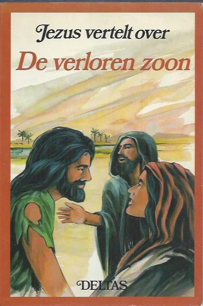 Exclusieve Aanbieding Jezus vertelt over De Verloren zoon – Deltas; tekst van Jos Pieters