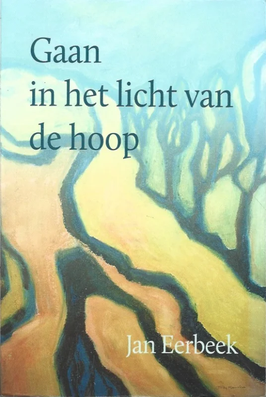 Gaan in het licht van de hoop – Jan Eerbeek Gereduceerde Prijs