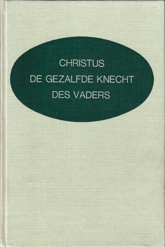 Christus de gezalfde Knecht des Vaders– Ds. Chr. van Dam Koop Vandaag
