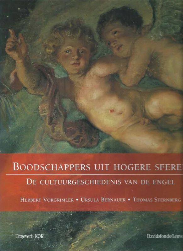 Boodschappers uit hogere sferen : de cultuurgeschiedenis van de engel – Herbert Vorgrimler, Ursula Bernauer, Thomas Sternberg Lage Kosten