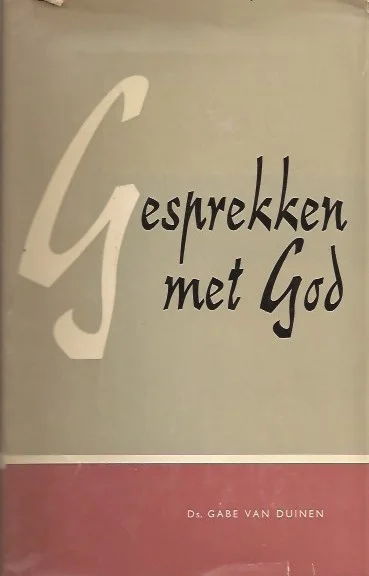 Gesprekken met God – Ds. Gabe van Duinen (2e druk) Shop Nu