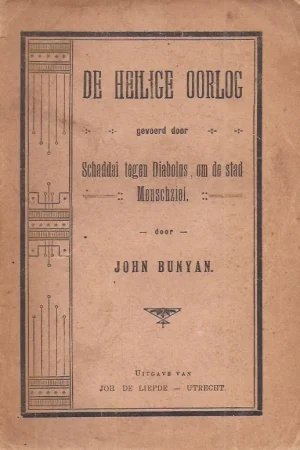 Actieprijs De Heilige Oorlog, gevoerd door Schaddai tegen Diabolus, om de stad Menschziel – door John Bunyan (Paperback,Joh. De Liefde)