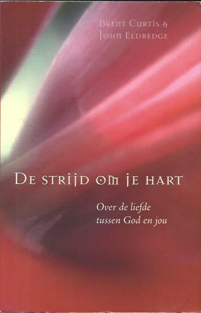 De strijd om je hart – Brent Curtis & John Eldredge Veilige Betaling
