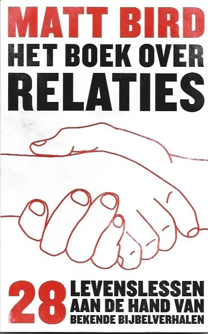 Direct Verzonden Het boek over relaties : 28 levenslessen aan de hand van bekende bijbelverhalen – Matt Bird