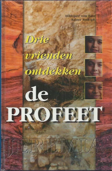 Drie vrienden ontdekken de profeet Jeremia – Hildegard Vom Baur, Rainer Rudolph Gratis Verzending