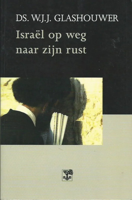 Snelle Levering Israel op weg naar zijn rust – Willem J.J. Glashouwer