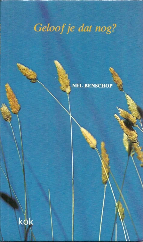 Geloof je dat nog? – Nel Benschop (paperback) Seizoensaanbieding