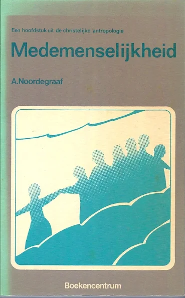Dagaanbieding Medemenselijkheid : Een Hoofdstuk Uit De Christelijke Antropologie – A. Noordergraaf
