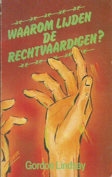 Rechtstreeks Van De Fabrikant Waarom lijden de rechtvaardigen? – Gordon Lindsay