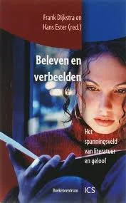 Must-Have Beleven en verbeelden : Het spanningsveld van literatuur en geloof – Frank Dijkstra en Hans Ester (red.)