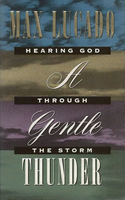 A gentle thunder : hearing God through the storm – Max Lucado Betrouwbaar