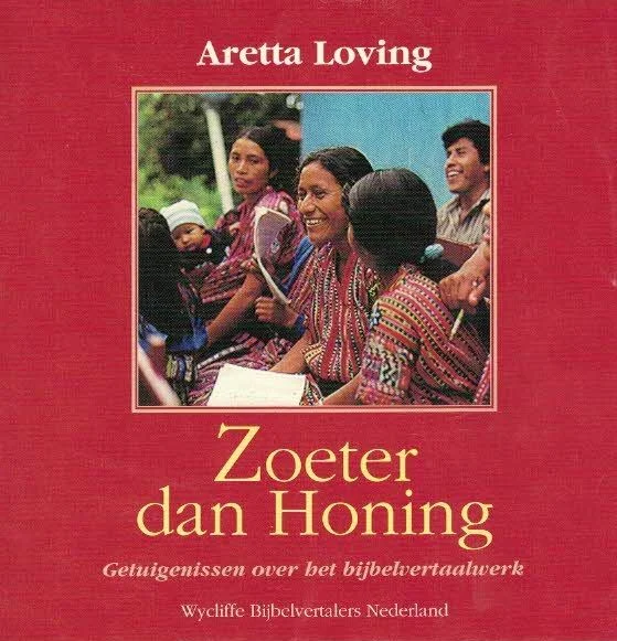 Express Levering Zoeter dan honing : getuigenissen over het bijbelvertaalwerk – Aretta Loving (1e t/m 5e druk)